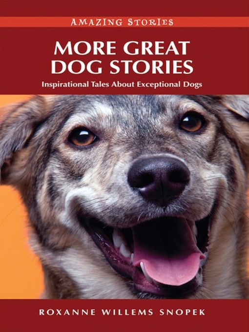 Title details for More Great Dog Stories by Roxanne Willems Snopek - Available